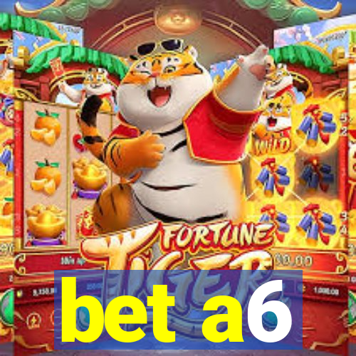 bet a6